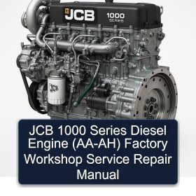 JCB 1000 Series Diesel Engine (AA-AH) Factory Workshop Service Repair Manual