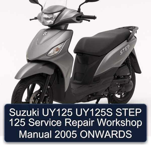 Suzuki UY125 UY125S STEP 125 Service Repair Workshop Manual 2005 ONWARDS
