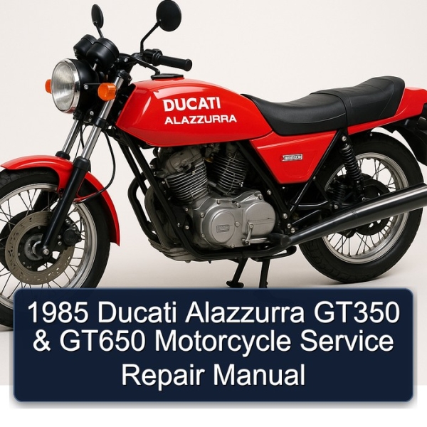 1985 Ducati Alazzurra GT350 & GT650 Motorcycle Service Repair Manual