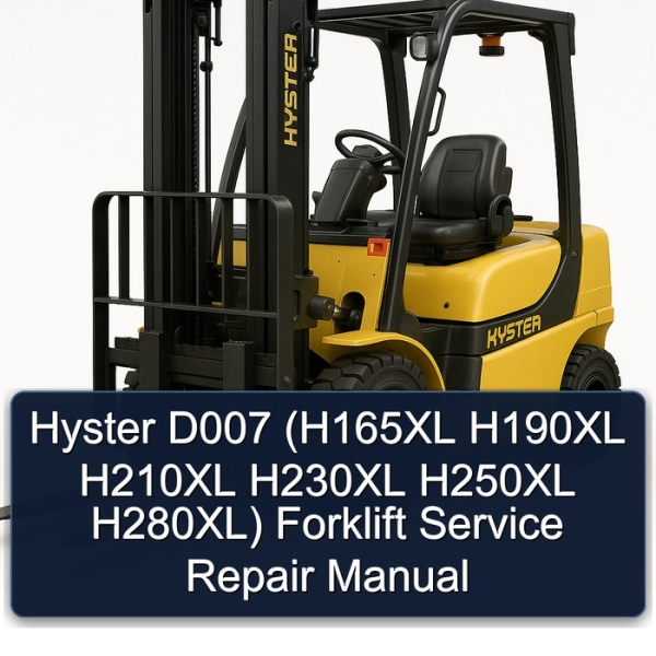 Hyster D007 (H165XL H190XL H210XL H230XL H250XL H280XL) Forklift Service Repair Manual