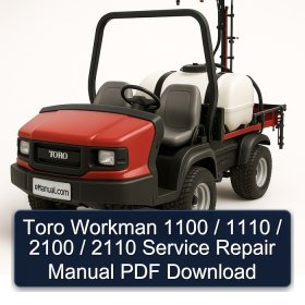 Toro Workman 1100 / 1110 / 2100 / 2110 Service Repair Manual PDF Download