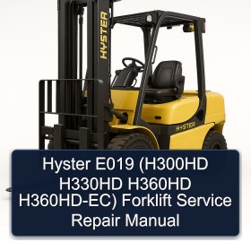 Hyster E019 (H300HD H330HD H360HD H360HD-EC) Forklift Service Repair Manual