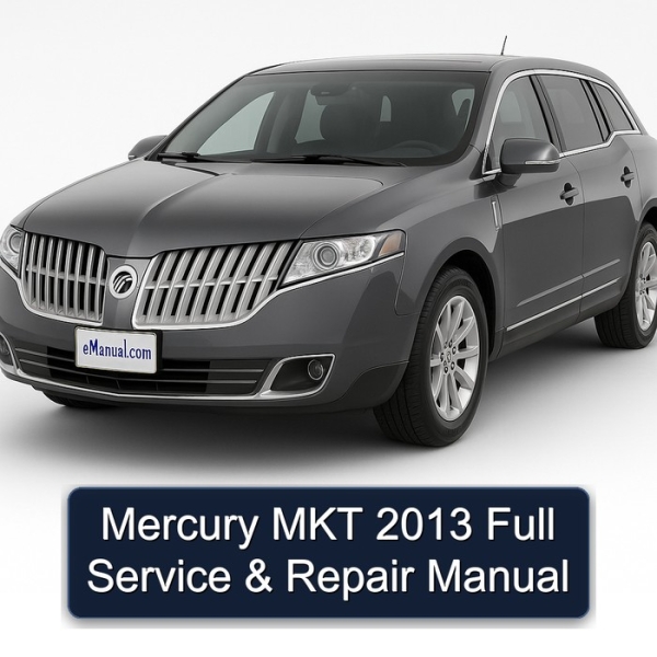 Mercury MKT 2013 Full Service & Repair Manual