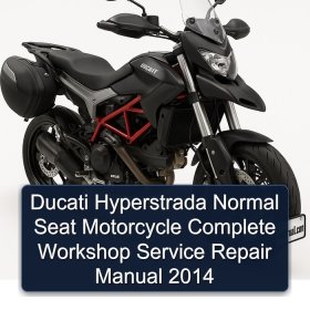 Ducati Hyperstrada Normal Seat Motorcycle Complete Workshop Service Repair Manual 2014