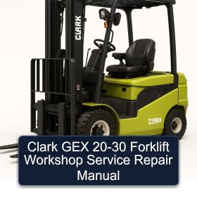 Clark GEX 20-30 Forklift Workshop Service Repair Manual