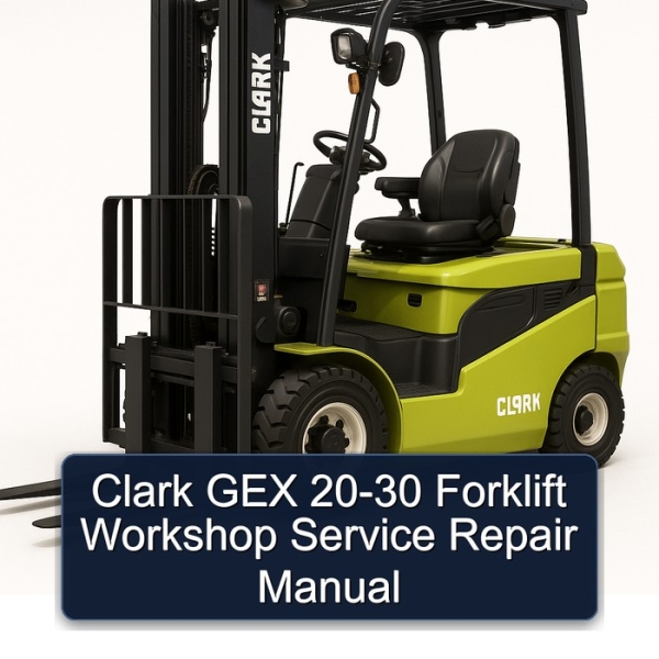 Clark GEX 20-30 Forklift Workshop Service Repair Manual
