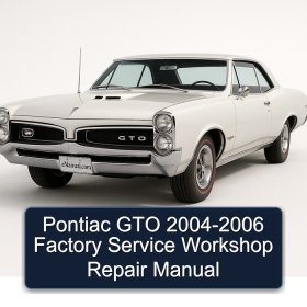 Pontiac GTO 2004-2006 Factory Service Workshop Repair Manual