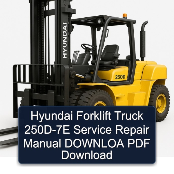 Hyundai Forklift Truck 250D-7E Service Repair Manual DOWNLOA PDF Download