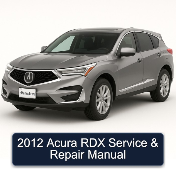 2012 Acura RDX Service & Repair Manual