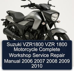Suzuki VZR1800 VZR 1800 Motorcycle Complete Workshop Service Repair Manual 2006 2007 2008 2009 2010