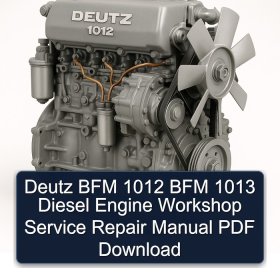 Deutz BFM 1012 BFM 1013 Diesel Engine Workshop Service Repair Manual PDF Download