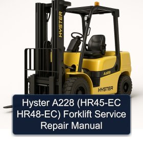 Hyster A228 (HR45-EC HR48-EC) Forklift Service Repair Manual