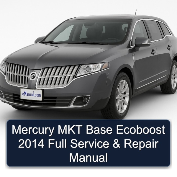 Mercury MKT Base Ecoboost 2014 Full Service & Repair Manual