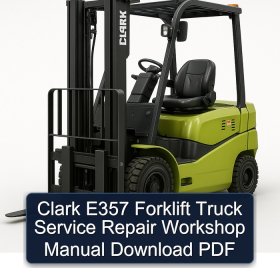 Clark E357 Forklift Truck Service Repair Workshop Manual Download PDF