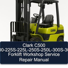 Clark C500 Y180-200-225S-225L-250S-250L-300S-300L-350 Forklift Workshop Service Repair Manual