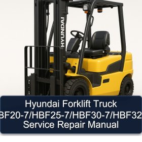 Hyundai Forklift Truck HBF20-7/HBF25-7/HBF30-7/HBF32-7 Service Repair Manual