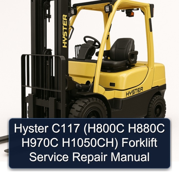 Hyster C117 (H800C H880C H970C H1050CH) Forklift Service Repair Manual