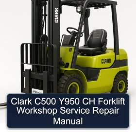 Clark C500 Y950 CH Forklift Workshop Service Repair Manual