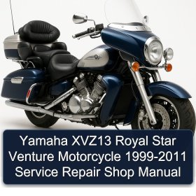 Yamaha XVZ13 Royal Star Venture Motorcycle 1999-2011 Service Repair Shop Manual