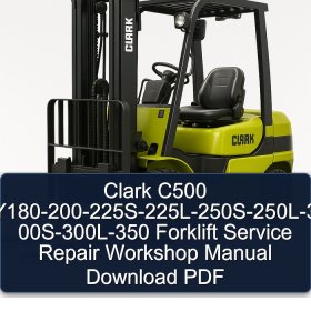 Clark C500 Y180-200-225S-225L-250S-250L-3 00S-300L-350 Forklift Service Repair Workshop Manual Download PDF