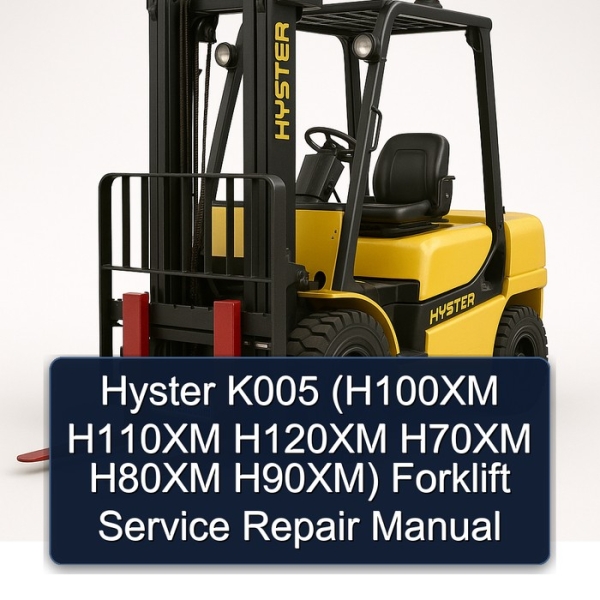 Hyster K005 (H100XM H110XM H120XM H70XM H80XM H90XM) Forklift Service Repair Manual
