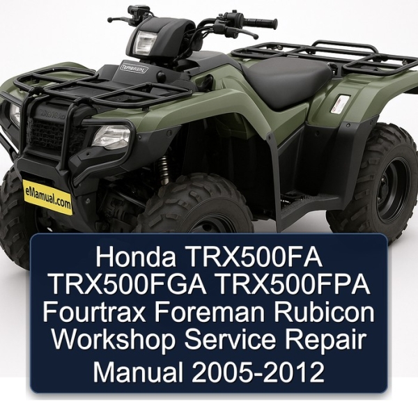 Honda TRX500FA TRX500FGA TRX500FPA Fourtrax Foreman Rubicon Workshop Service Repair Manual 2005-2012