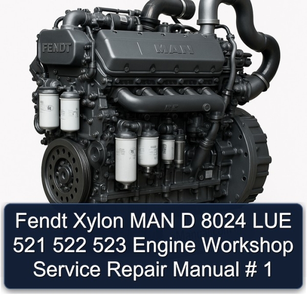 Fendt Xylon MAN D 8024 LUE 521 522 523 Engine Workshop Service Repair Manual # 1