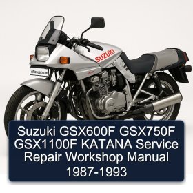 Suzuki GSX600F GSX750F GSX1100F KATANA Service Repair Workshop Manual 1987-1993