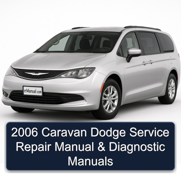 2006 Caravan Dodge Service Repair Manual & Diagnostic Manuals