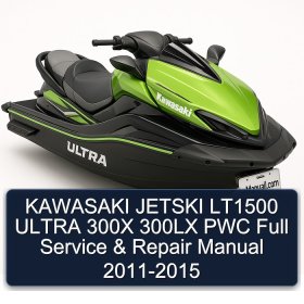 KAWASAKI JETSKI LT1500 ULTRA 300X 300LX PWC Full Service & Repair Manual 2011-2015