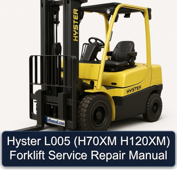 Hyster L005 (H70XM H120XM) Forklift Service Repair Manual