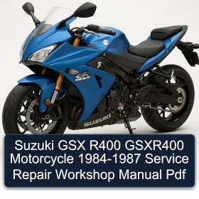Suzuki GSX R400 GSXR400 Motorcycle 1984-1987 Service Repair Workshop Manual Pdf