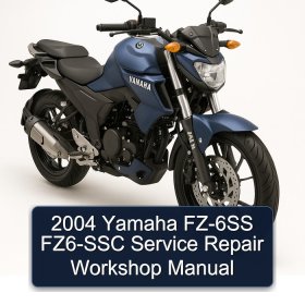 2004 Yamaha FZ-6SS FZ6-SSC Service Repair Workshop Manual