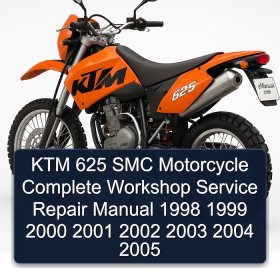 KTM 625 SMC Motorcycle Complete Workshop Service Repair Manual 1998 1999 2000 2001 2002 2003 2004 2005