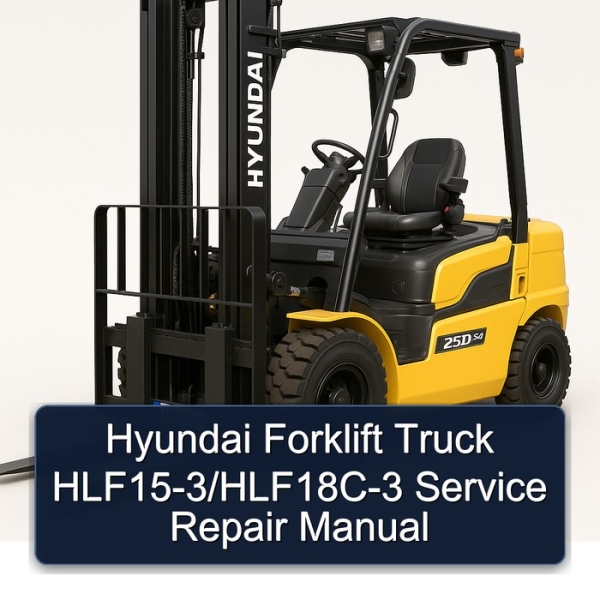 Hyundai Forklift Truck HLF15-3/HLF18C-3 Service Repair Manual