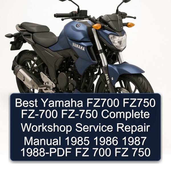 Best Yamaha FZ700 FZ750 FZ-700 FZ-750 Complete Workshop Service Repair Manual 1985 1986 1987 1988-PDF FZ 700 FZ 750