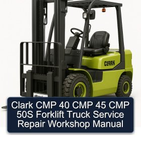 Clark CMP 40 CMP 45 CMP 50S Forklift Truck Service Repair Workshop Manual