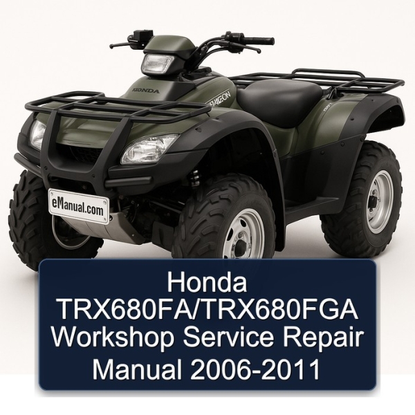 Honda TRX680FA/TRX680FGA Workshop Service Repair Manual 2006-2011