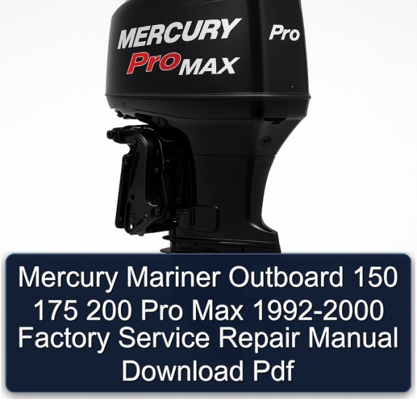 Mercury Mariner Outboard 150 175 200 Pro Max 1992-2000 Factory Service Repair Manual Download Pdf