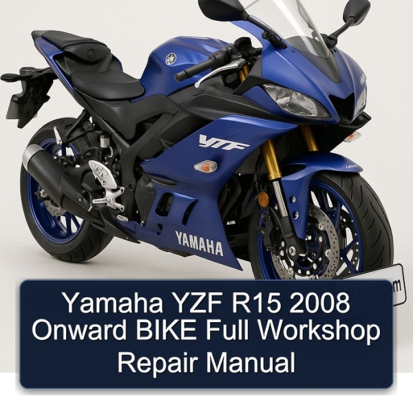 Yamaha YZF R15 2008 Onward BIKE Full Workshop Repair Manual