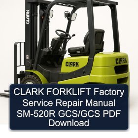 CLARK FORKLIFT Factory Service Repair Manual SM-520R GCS/GCS PDF Download