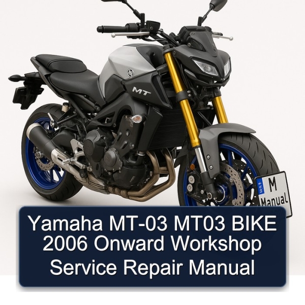 Yamaha MT-03 MT03 BIKE 2006 Onward Workshop Service Repair Manual