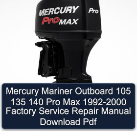 Mercury Mariner Outboard 105 135 140 Pro Max 1992-2000 Factory Service Repair Manual Download Pdf