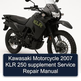 Kawasaki Motorcycle 2007 KLR 250 supplement Service Repair Manual