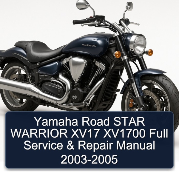 Yamaha Road STAR WARRIOR XV17 XV1700 Full Service & Repair Manual 2003-2005