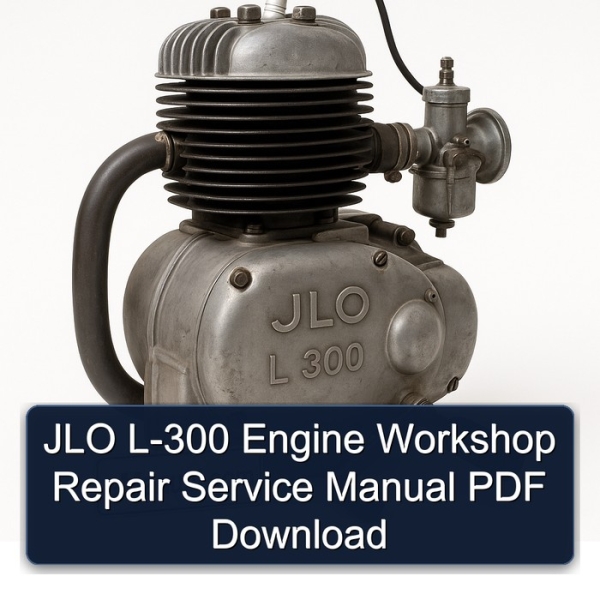 JLO L-300 Engine Workshop Repair Service Manual PDF Download