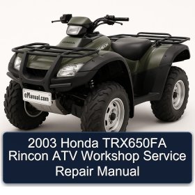 2003 Honda TRX650FA Rincon ATV Workshop Service Repair Manual