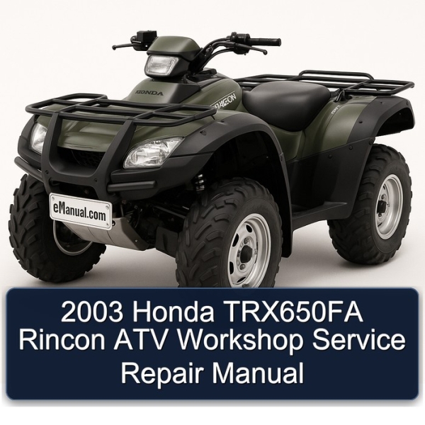 2003 Honda TRX650FA Rincon ATV Workshop Service Repair Manual