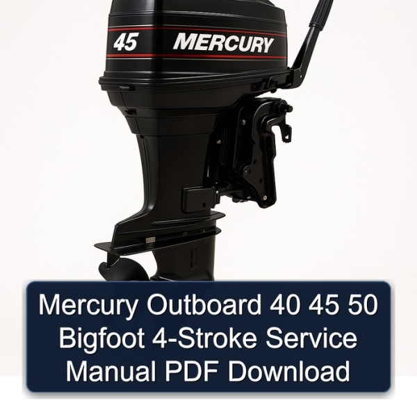 Mercury Outboard 40 45 50 Bigfoot 4-Stroke Service Manual PDF Download