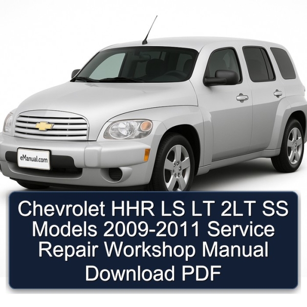 Chevrolet HHR LS LT 2LT SS Models 2009-2011 Service Repair Workshop Manual Download PDF